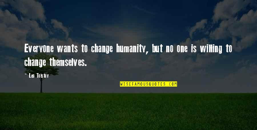 Papagayo Resort Quotes By Leo Tolstoy: Everyone wants to change humanity, but no one