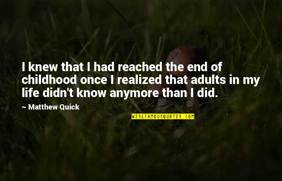 Papageorge Evangelia Quotes By Matthew Quick: I knew that I had reached the end