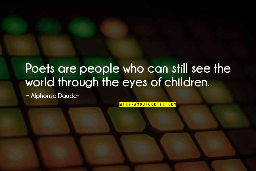 Papageorge George Quotes By Alphonse Daudet: Poets are people who can still see the