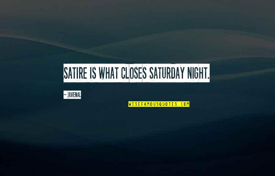 Papaloukas Konstantinos Quotes By Juvenal: Satire is what closes Saturday night. Papaloukas Konstantinos Quotes By Juvenal: Satire is what closes Saturday night.