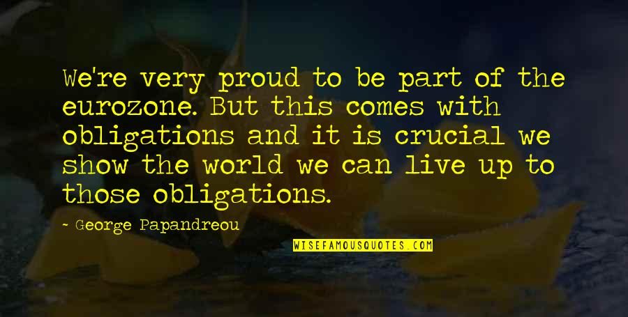Papandreou Quotes By George Papandreou: We're very proud to be part of the Papandreou Quotes By George Papandreou: We're very proud to be part of the