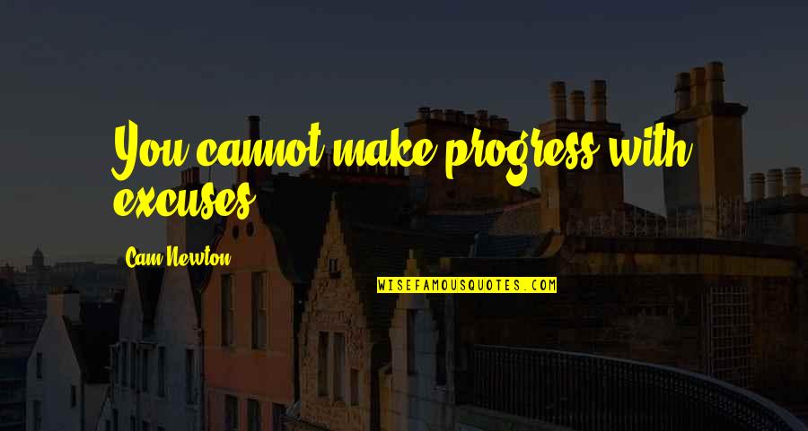 Paparazzi Jewelry Quotes By Cam Newton: You cannot make progress with excuses.