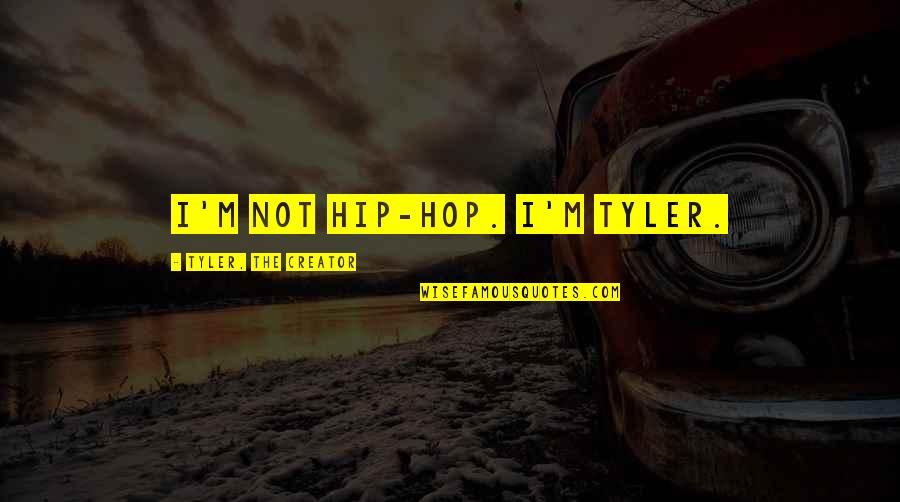 Paparazzi Tuesday Quotes By Tyler, The Creator: I'm not hip-hop. I'm Tyler. Paparazzi Tuesday Quotes By Tyler, The Creator: I'm not hip-hop. I'm Tyler.