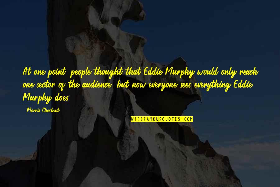 Paper Finish Quotes By Morris Chestnut: At one point, people thought that Eddie Murphy