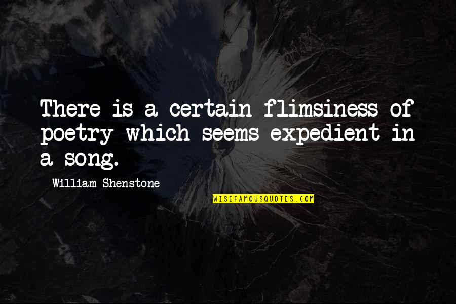 Paper Finish Quotes By William Shenstone: There is a certain flimsiness of poetry which