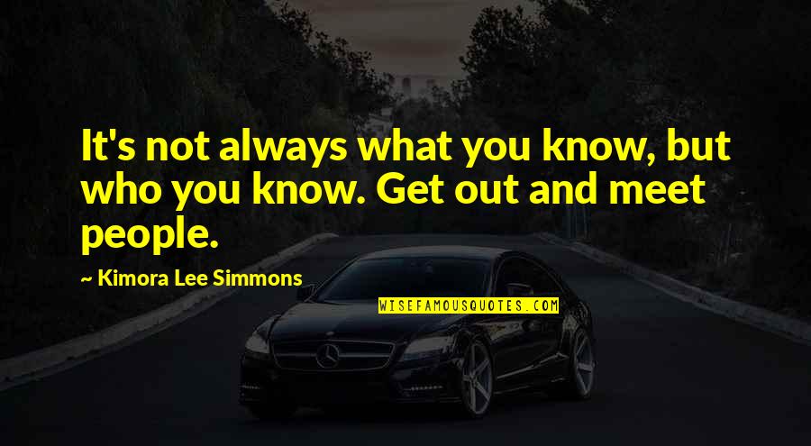Paper Lace Doilies Quotes By Kimora Lee Simmons: It's not always what you know, but who Paper Lace Doilies Quotes By Kimora Lee Simmons: It's not always what you know, but who