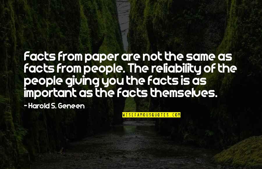 Paper People Quotes By Harold S. Geneen: Facts from paper are not the same as Paper People Quotes By Harold S. Geneen: Facts from paper are not the same as