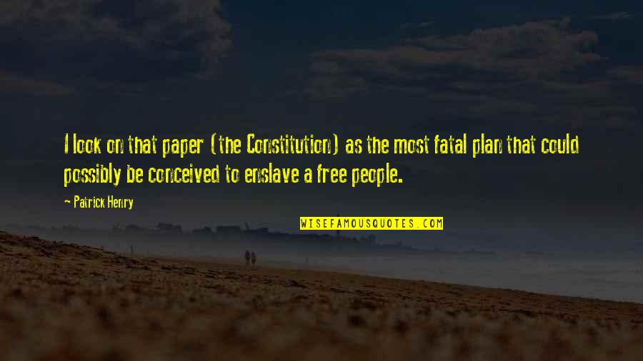 Paper People Quotes By Patrick Henry: I look on that paper (the Constitution) as Paper People Quotes By Patrick Henry: I look on that paper (the Constitution) as