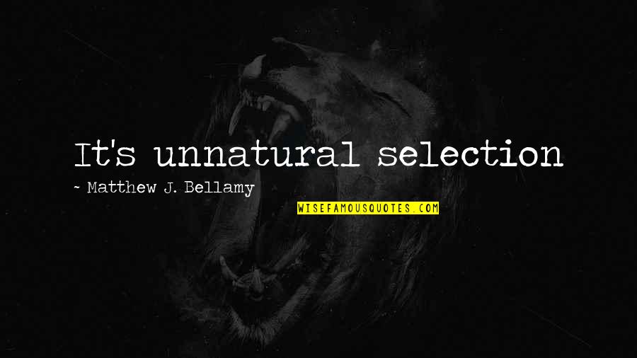Paper Star Quotes By Matthew J. Bellamy: It's unnatural selection