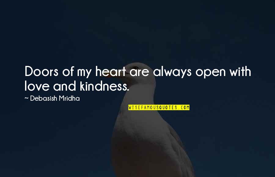 Paper Tearing Quotes By Debasish Mridha: Doors of my heart are always open with