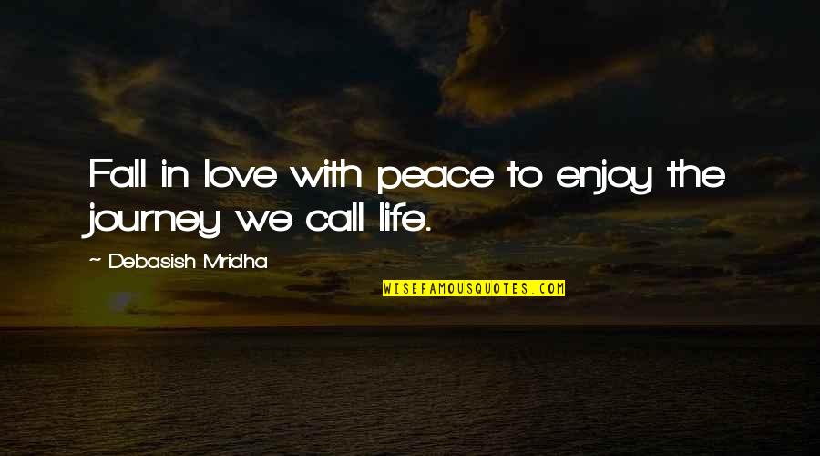 Paper Waste Quotes By Debasish Mridha: Fall in love with peace to enjoy the Paper Waste Quotes By Debasish Mridha: Fall in love with peace to enjoy the