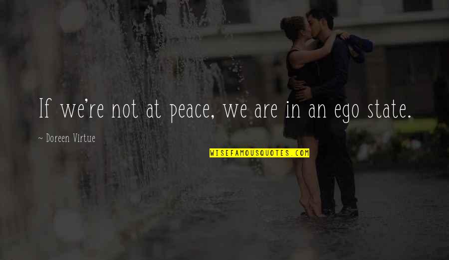 Paper Waste Quotes By Doreen Virtue: If we're not at peace, we are in Paper Waste Quotes By Doreen Virtue: If we're not at peace, we are in