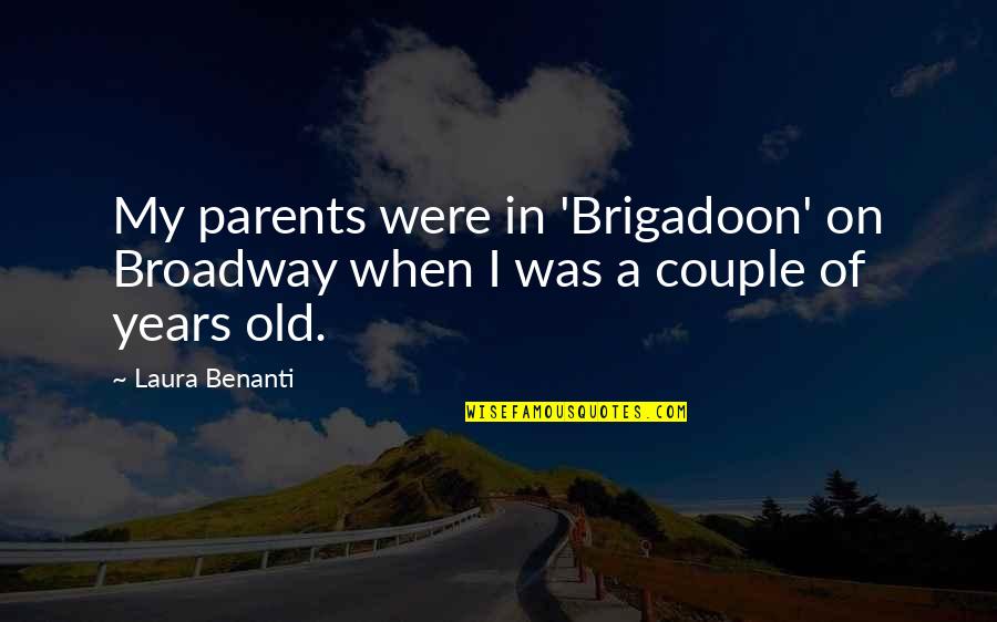 Paper With Graphs Quotes By Laura Benanti: My parents were in 'Brigadoon' on Broadway when
