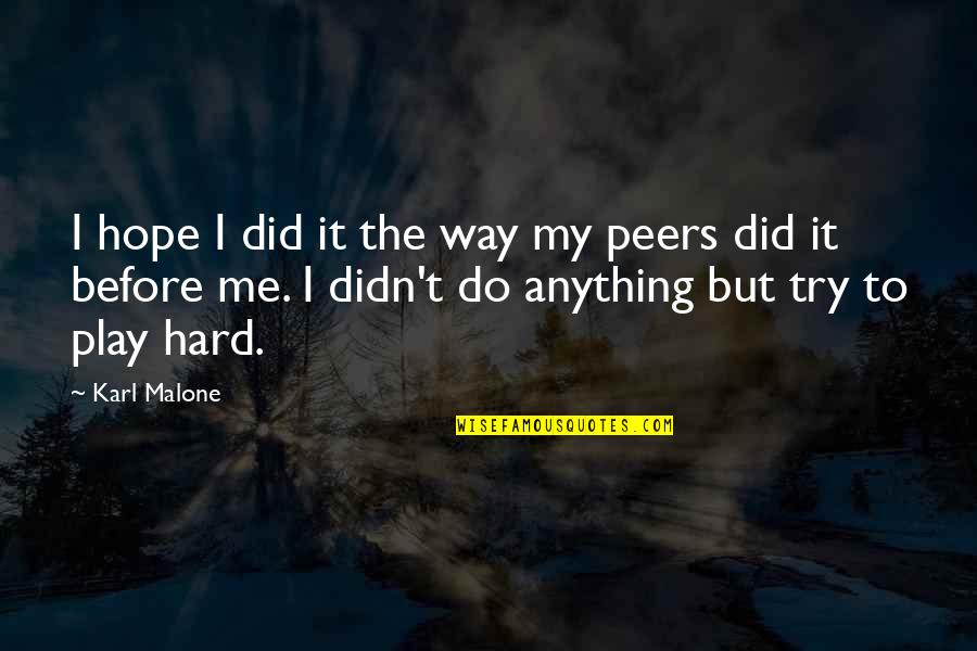 Paper With Holes Quotes By Karl Malone: I hope I did it the way my