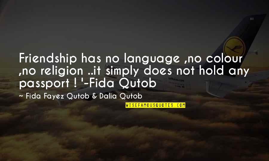 Paper Wont Print Quotes By Fida Fayez Qutob & Dalia Qutob: Friendship has no language ,no colour ,no religion Paper Wont Print Quotes By Fida Fayez Qutob & Dalia Qutob: Friendship has no language ,no colour ,no religion