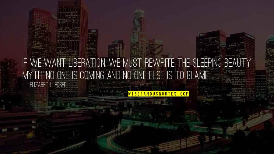 Paperboys Wargame Quotes By Elizabeth Lesser: If we want liberation, we must rewrite the Paperboys Wargame Quotes By Elizabeth Lesser: If we want liberation, we must rewrite the