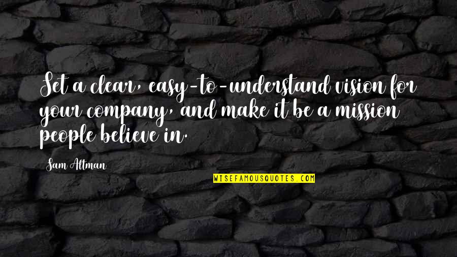 Paperie Kahala Quotes By Sam Altman: Set a clear, easy-to-understand vision for your company,