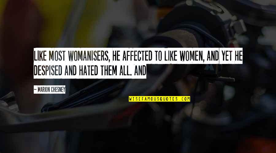 Paperio Quotes By Marion Chesney: Like most womanisers, he affected to like women, Paperio Quotes By Marion Chesney: Like most womanisers, he affected to like women,
