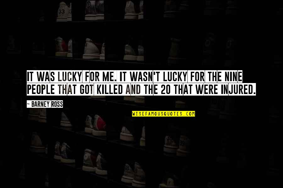 Paperless Quotes By Barney Ross: It was lucky for me. It wasn't lucky