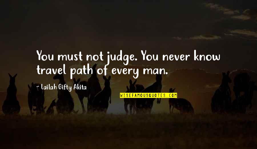 Paperlike Reviews Quotes By Lailah Gifty Akita: You must not judge. You never know travel Paperlike Reviews Quotes By Lailah Gifty Akita: You must not judge. You never know travel
