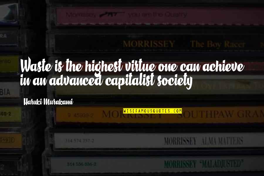 Papers Tension Quotes By Haruki Murakami: Waste is the highest virtue one can achieve