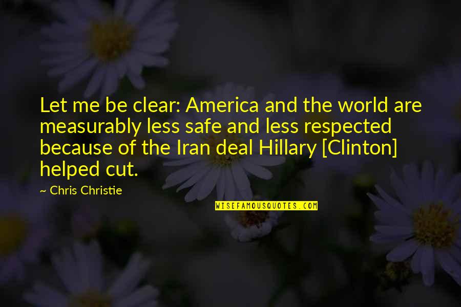 Papieren Tasjes Quotes By Chris Christie: Let me be clear: America and the world