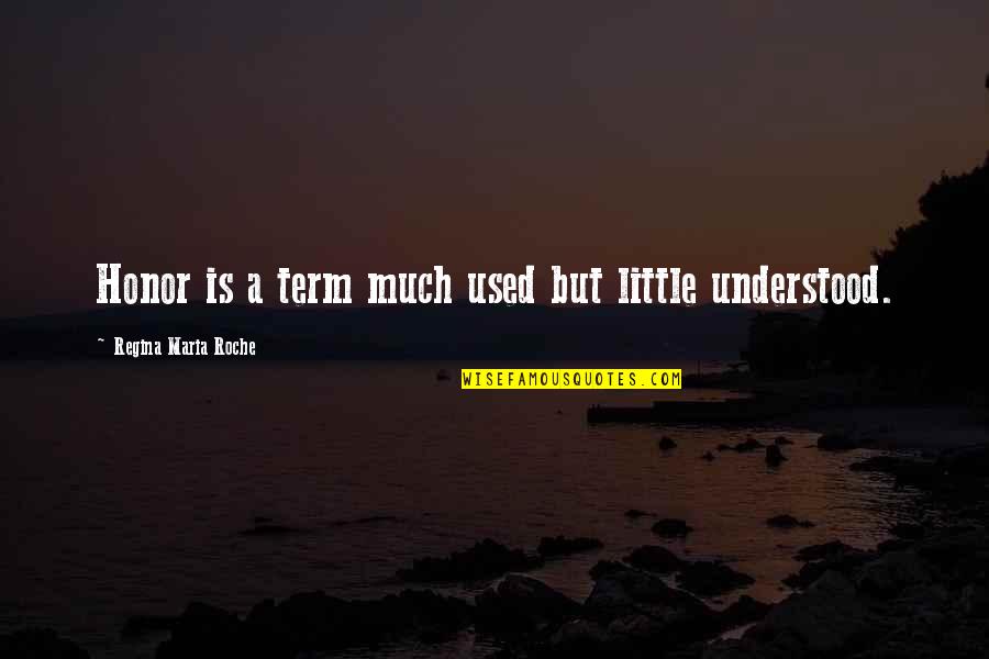 Papiernik Wilanow Quotes By Regina Maria Roche: Honor is a term much used but little