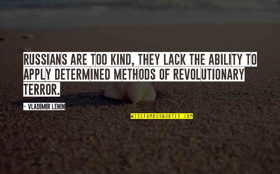 Papillons Butterfly Quotes By Vladimir Lenin: Russians are too kind, they lack the ability Papillons Butterfly Quotes By Vladimir Lenin: Russians are too kind, they lack the ability