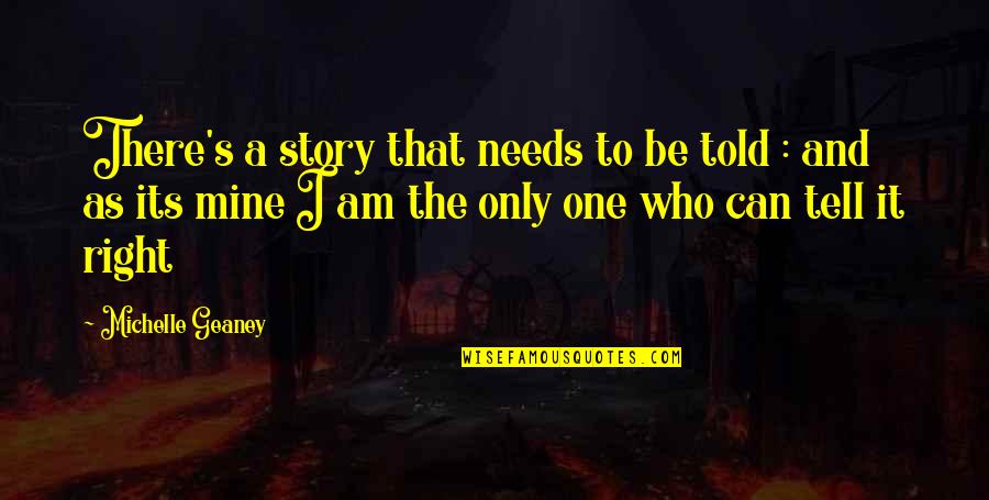 Papistry Quotes By Michelle Geaney: There's a story that needs to be told Papistry Quotes By Michelle Geaney: There's a story that needs to be told