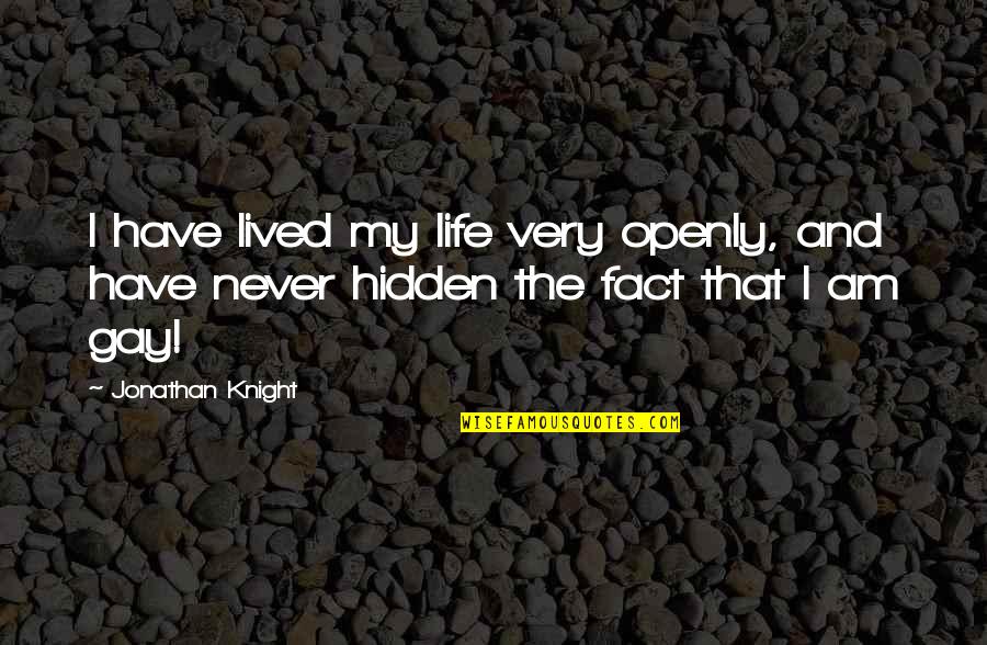 Papouis Halloumi Quotes By Jonathan Knight: I have lived my life very openly, and