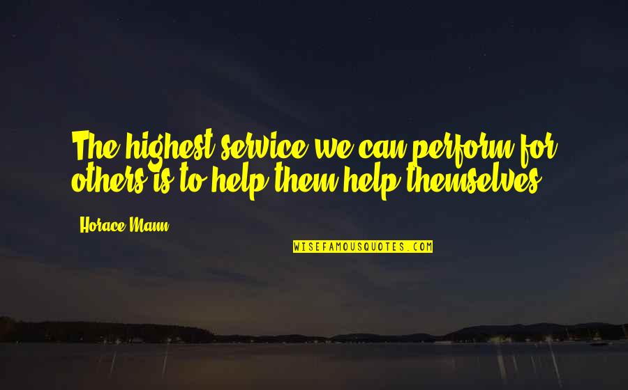 Pappert Charlotte Quotes By Horace Mann: The highest service we can perform for others
