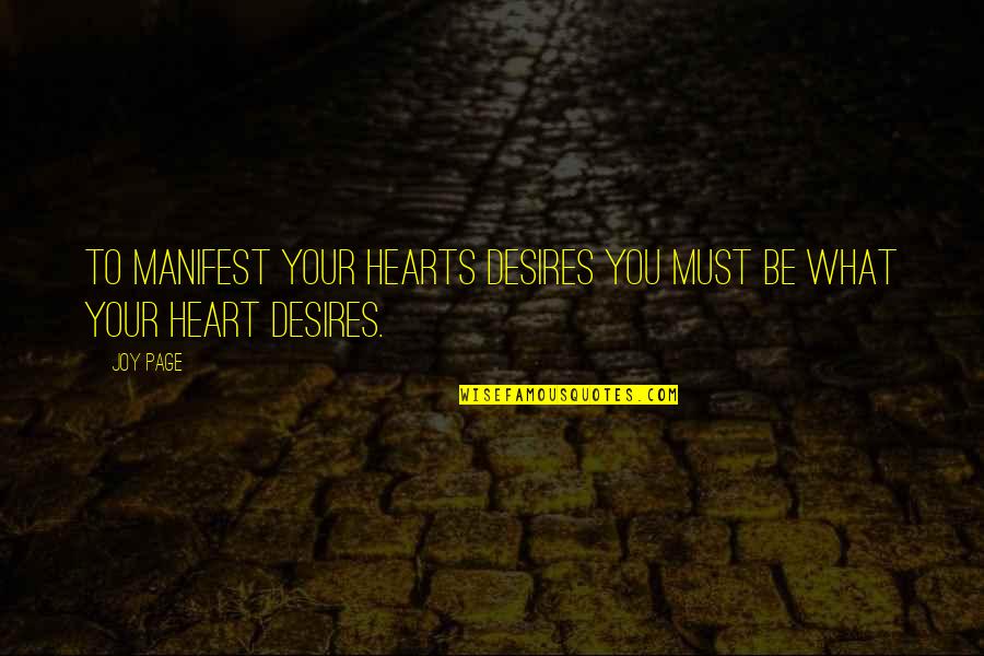 Pappone In English Quotes By Joy Page: To manifest your hearts desires you must be