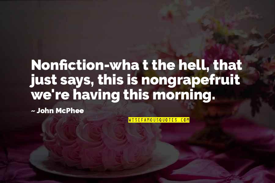 Paprika App Quotes By John McPhee: Nonfiction-wha t the hell, that just says, this Paprika App Quotes By John McPhee: Nonfiction-wha t the hell, that just says, this