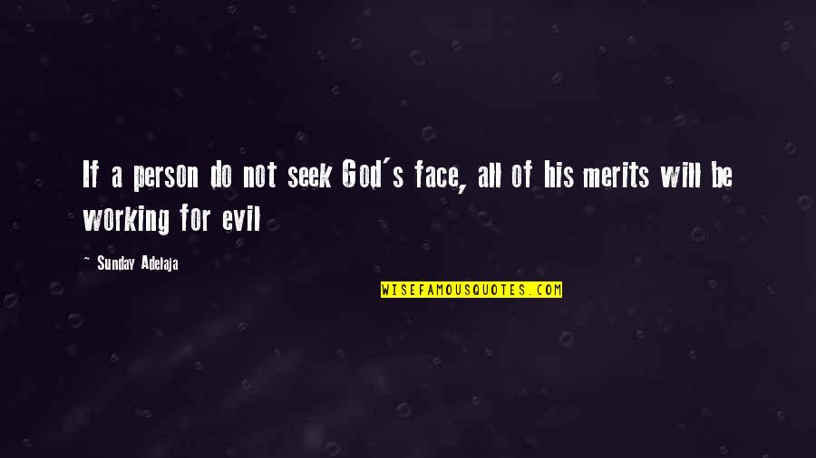 Papules In Dogs Quotes By Sunday Adelaja: If a person do not seek God's face,