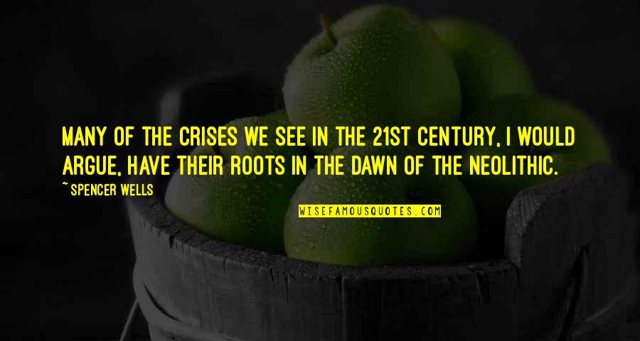Paquin And Carroll Quotes By Spencer Wells: Many of the crises we see in the Paquin And Carroll Quotes By Spencer Wells: Many of the crises we see in the