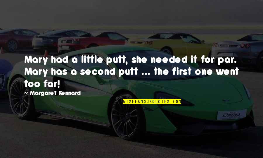 Par Quotes By Margaret Kennard: Mary had a little putt, she needed it