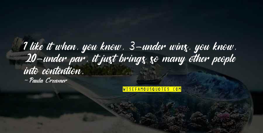 Par Quotes By Paula Creamer: I like it when, you know, 3-under wins,