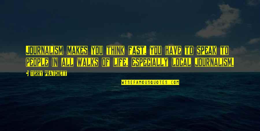 Para Crecer Quotes By Terry Pratchett: Journalism makes you think fast. You have to Para Crecer Quotes By Terry Pratchett: Journalism makes you think fast. You have to