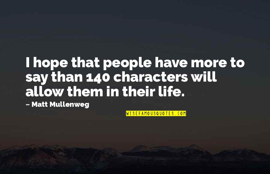 Para Quotes By Matt Mullenweg: I hope that people have more to say Para Quotes By Matt Mullenweg: I hope that people have more to say