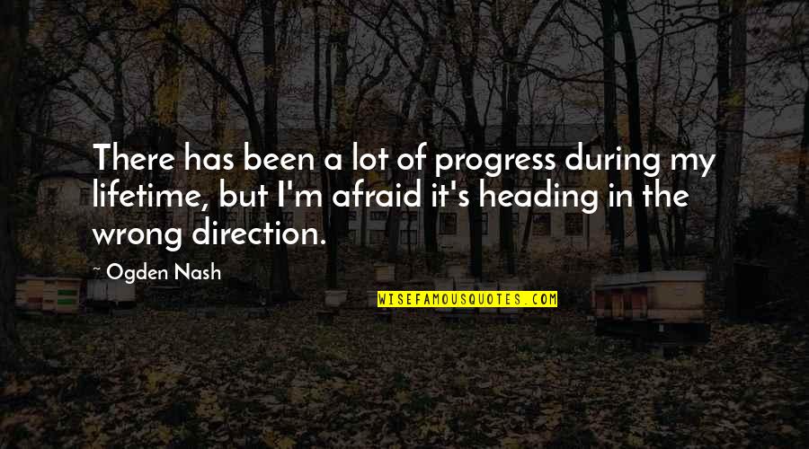 Para Quotes By Ogden Nash: There has been a lot of progress during Para Quotes By Ogden Nash: There has been a lot of progress during