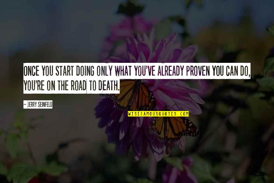 Para Sa Kabit Quotes By Jerry Seinfeld: Once you start doing only what you've already