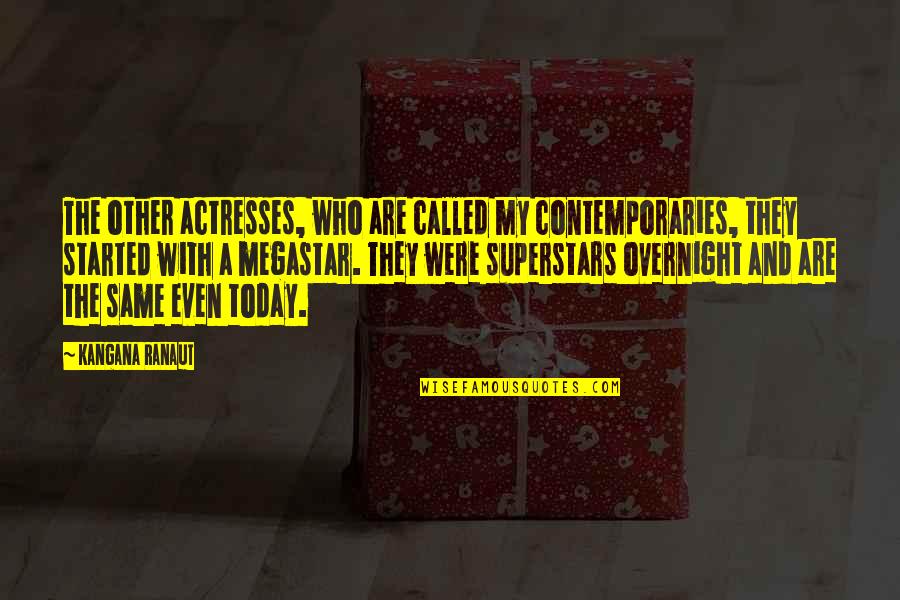 Para Sa Kabit Quotes By Kangana Ranaut: The other actresses, who are called my contemporaries,