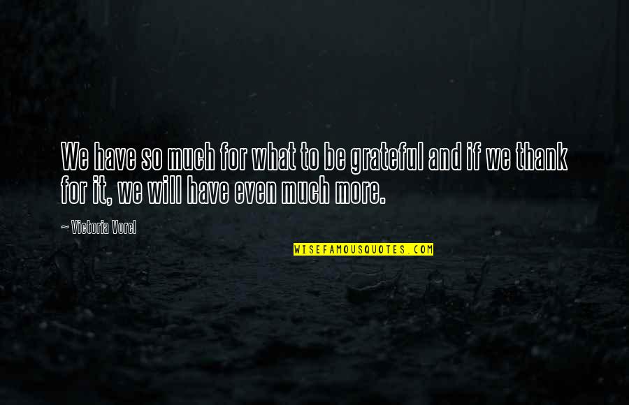Para Sa Kabit Quotes By Victoria Vorel: We have so much for what to be Para Sa Kabit Quotes By Victoria Vorel: We have so much for what to be