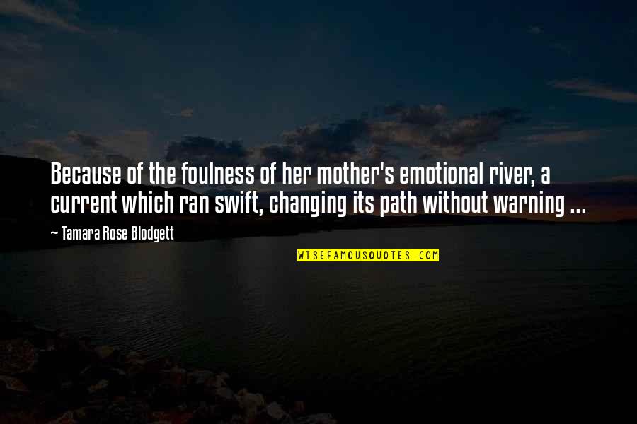 Para Sa Mang Aagaw Quotes By Tamara Rose Blodgett: Because of the foulness of her mother's emotional