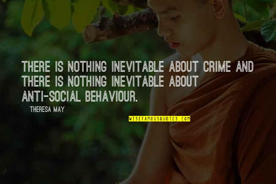 Para Sa Mga Kabit Quotes By Theresa May: There is nothing inevitable about crime and there
