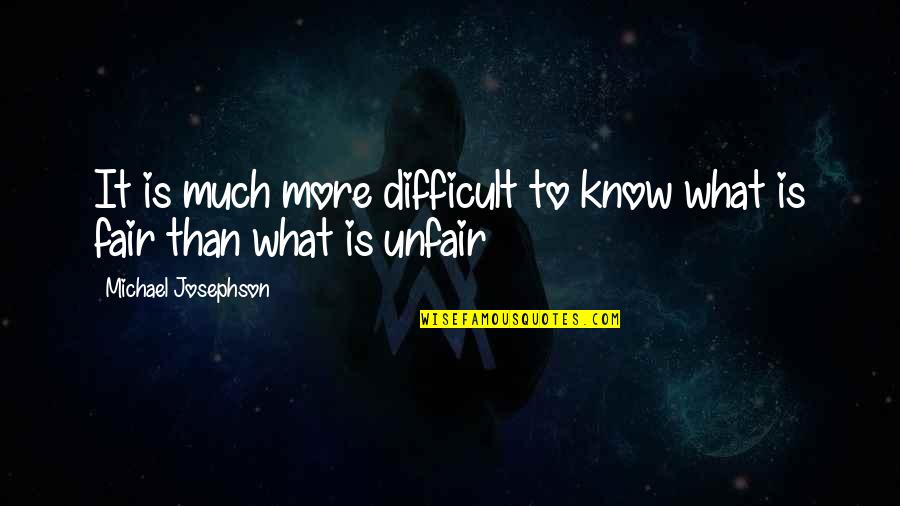 Para Sayo Mahal Ko Quotes By Michael Josephson: It is much more difficult to know what