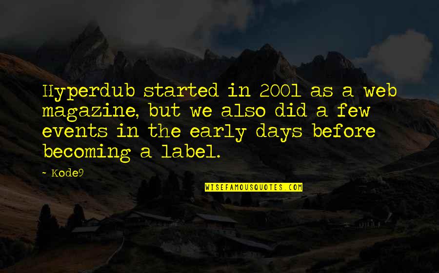 Parabolas De Jesus Quotes By Kode9: Hyperdub started in 2001 as a web magazine,