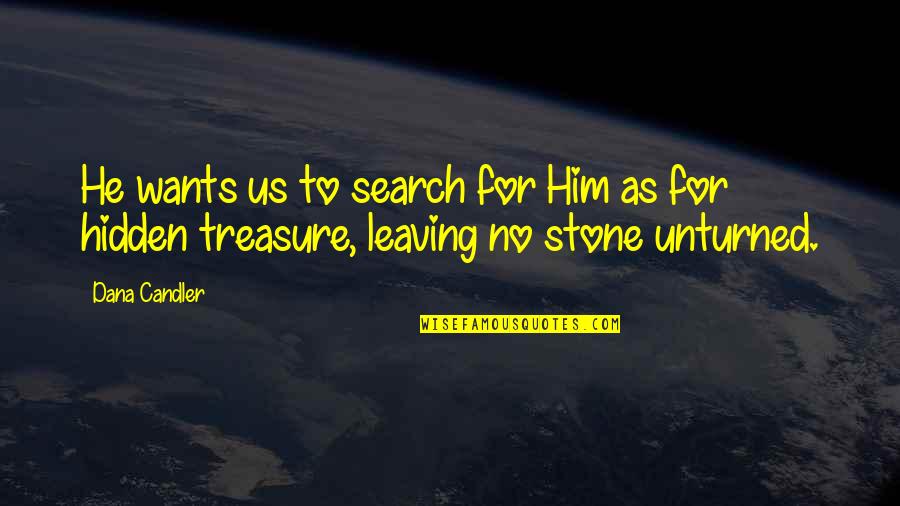 Paracelsian Tradition Quotes By Dana Candler: He wants us to search for Him as