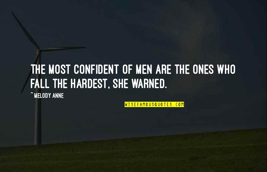 Parachial Quotes By Melody Anne: The most confident of men are the ones