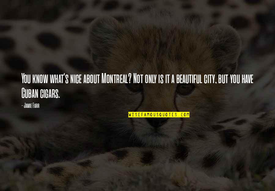 Parachurch Quotes By Jamie Farr: You know what's nice about Montreal? Not only Parachurch Quotes By Jamie Farr: You know what's nice about Montreal? Not only